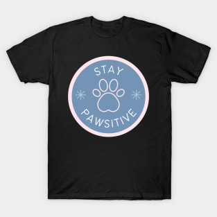 Stay Pawsitive T-Shirt